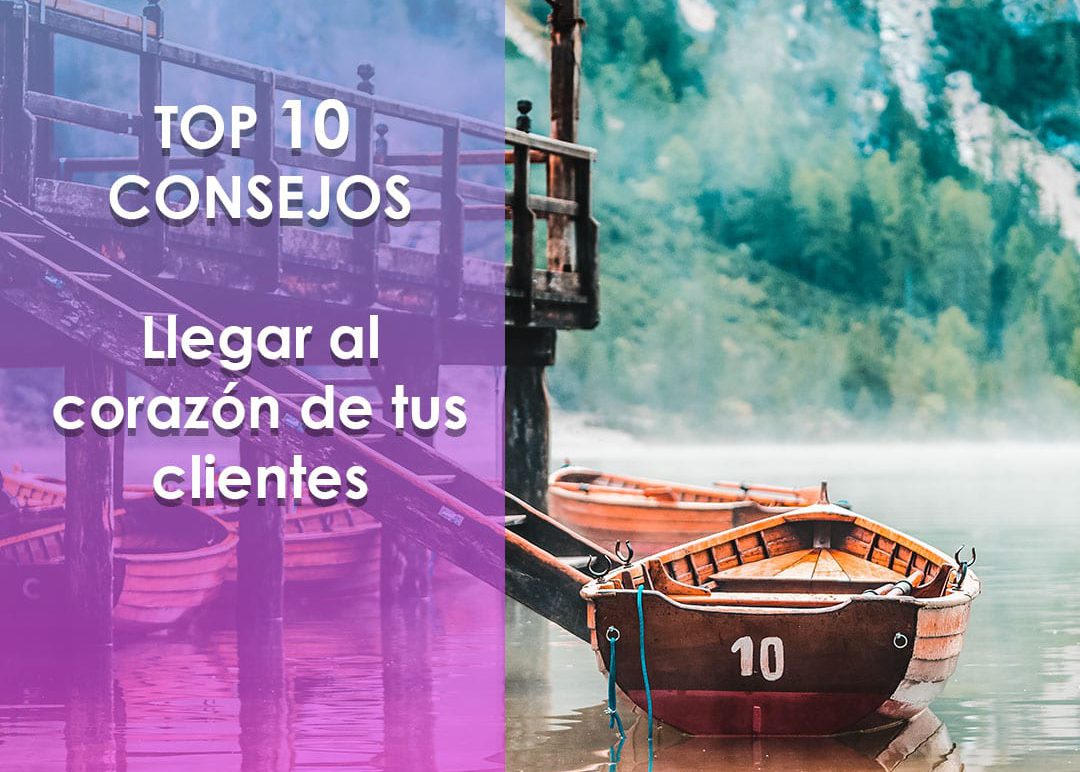 10 Consejos para llegar al corazón de tus clientes